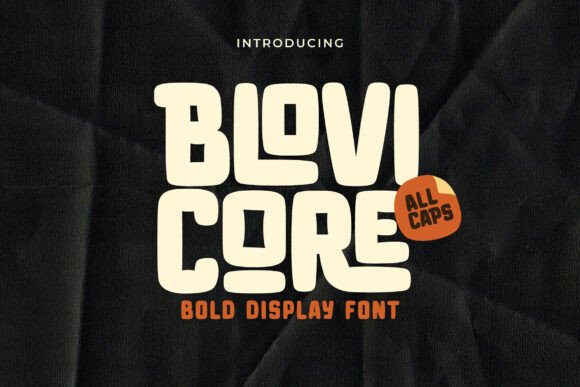 Blovi Core: A Playful Display Font for Editors